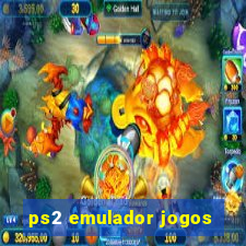 ps2 emulador jogos