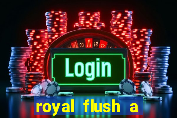 royal flush a maior jogada do poker