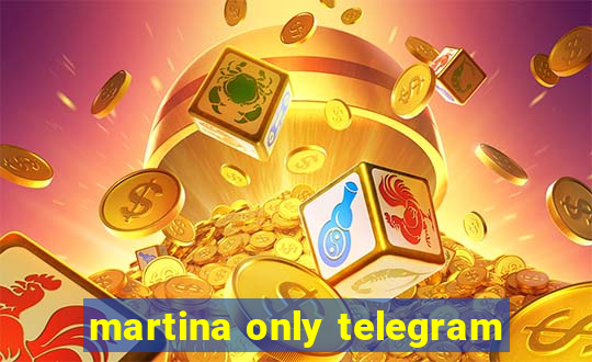 martina only telegram