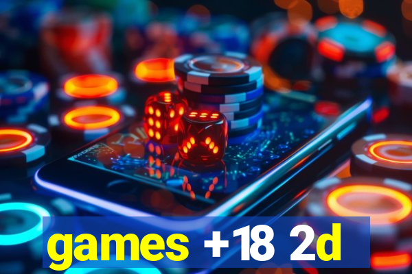 games +18 2d