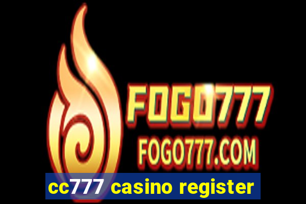 cc777 casino register