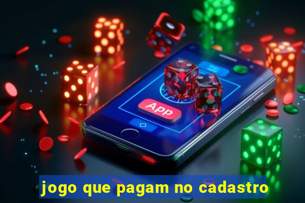 jogo que pagam no cadastro