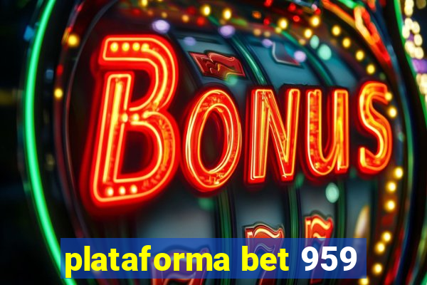 plataforma bet 959