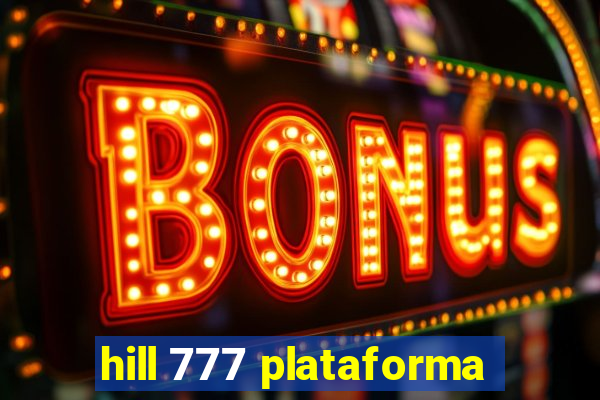 hill 777 plataforma