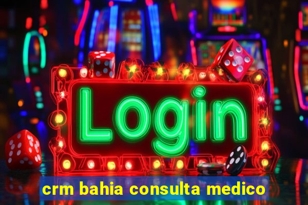 crm bahia consulta medico