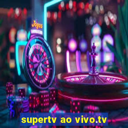 supertv ao vivo.tv