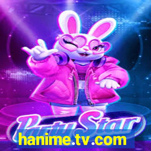 hanime.tv.com