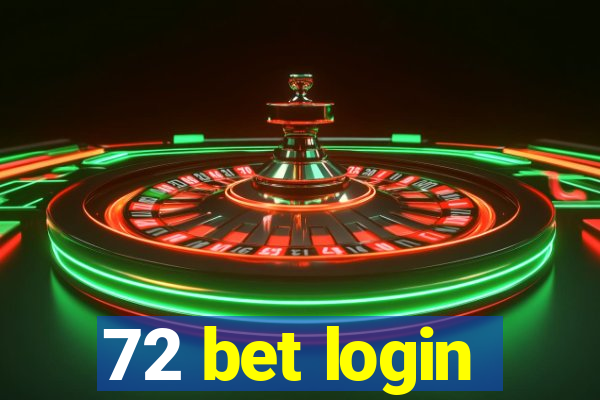 72 bet login