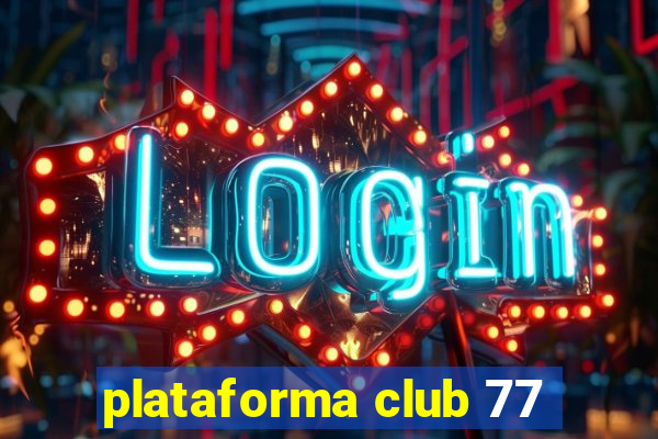 plataforma club 77