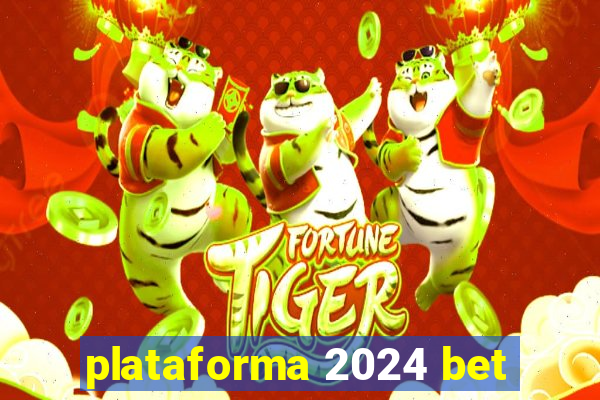 plataforma 2024 bet