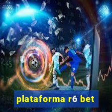 plataforma r6 bet