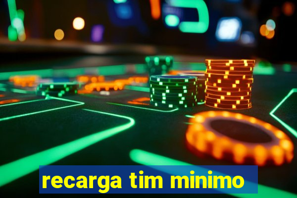 recarga tim minimo