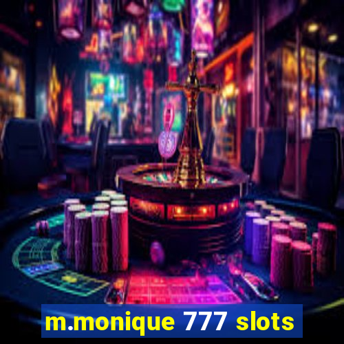 m.monique 777 slots