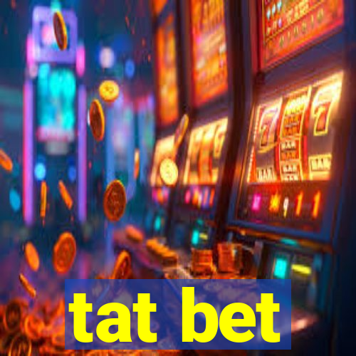 tat bet