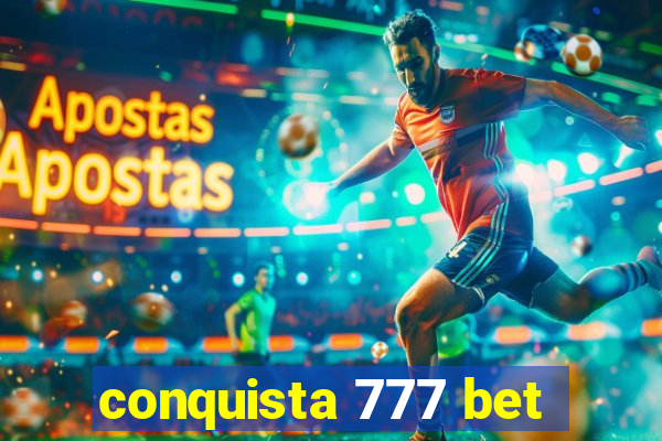 conquista 777 bet