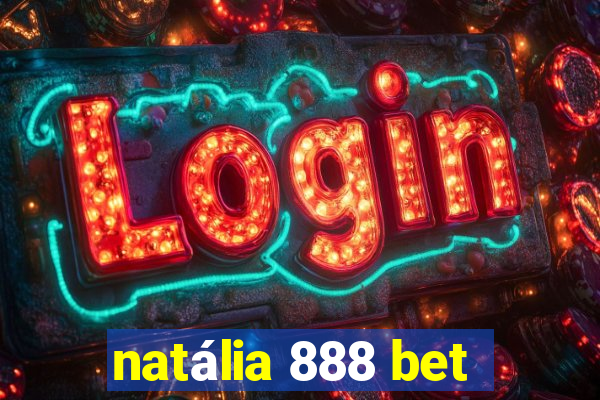 natália 888 bet