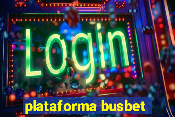 plataforma busbet