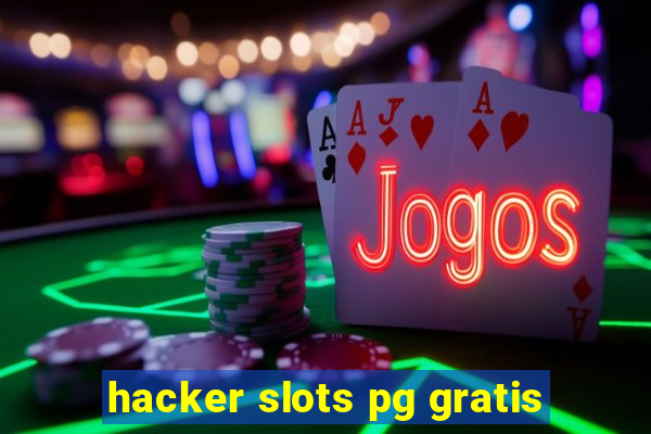 hacker slots pg gratis