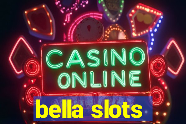 bella slots