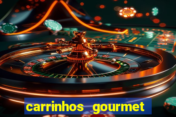 carrinhos gourmet para festas