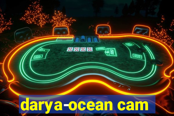 darya-ocean cam