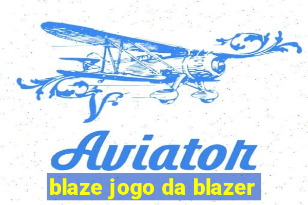 blaze jogo da blazer