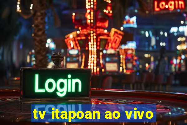 tv itapoan ao vivo