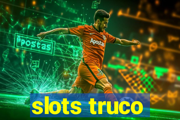 slots truco