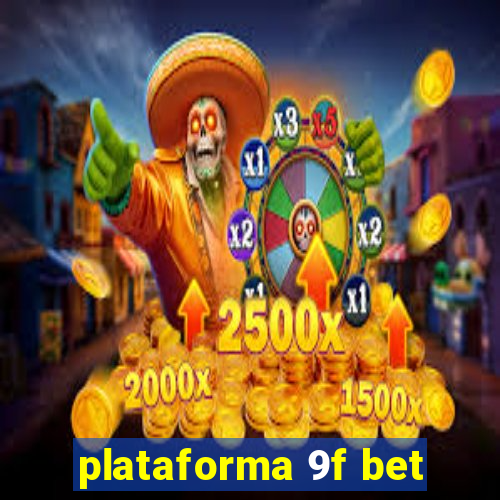 plataforma 9f bet