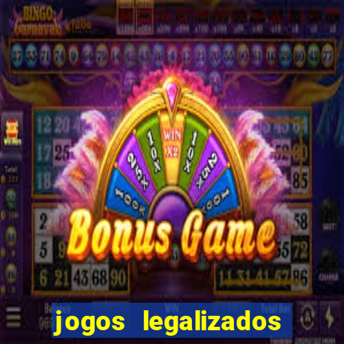 jogos legalizados no brasil