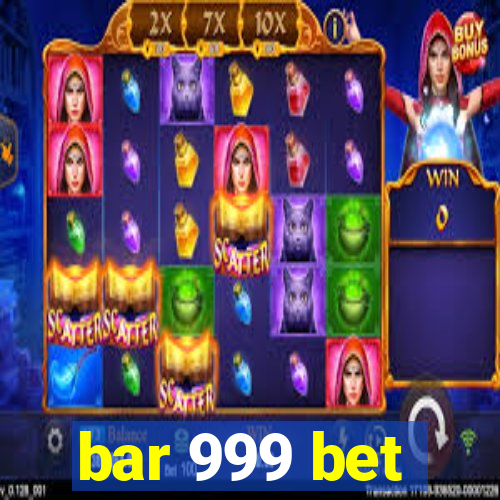 bar 999 bet