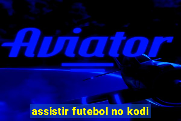 assistir futebol no kodi