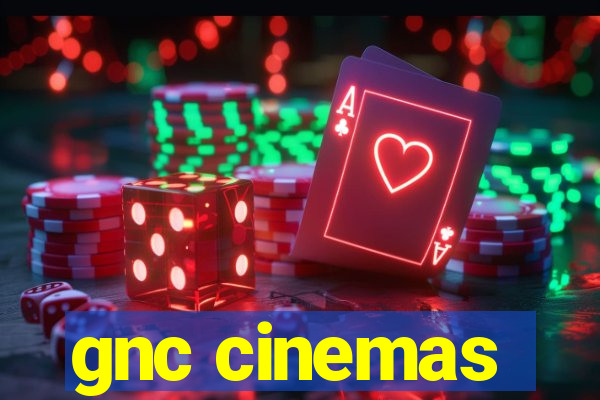 gnc cinemas