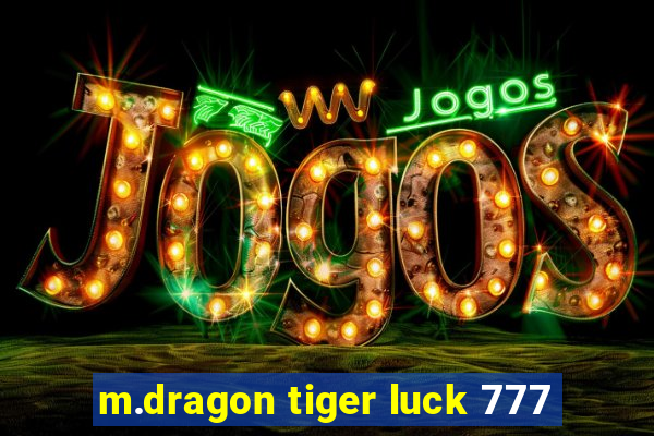 m.dragon tiger luck 777