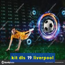 kit dls 19 liverpool