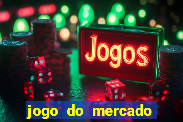 jogo do mercado com dinheiro infinito