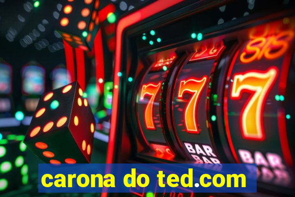 carona do ted.com