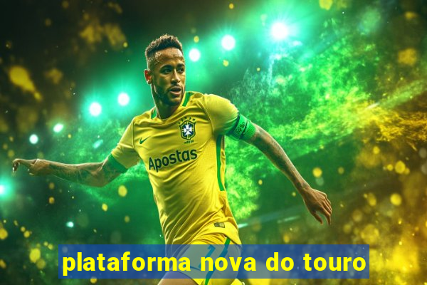 plataforma nova do touro