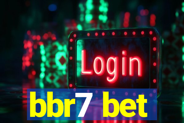 bbr7 bet