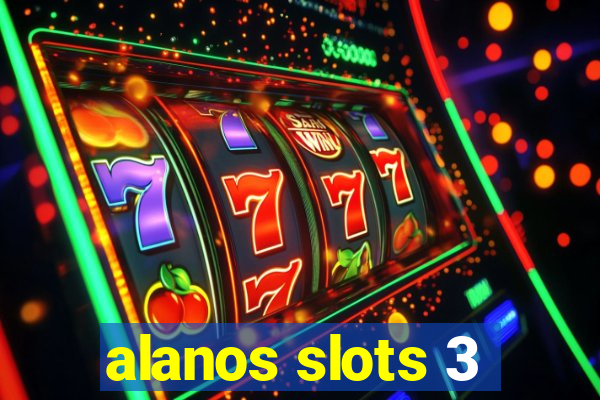 alanos slots 3