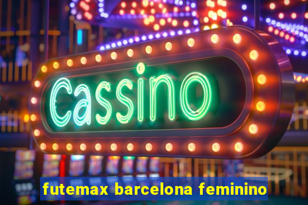 futemax barcelona feminino