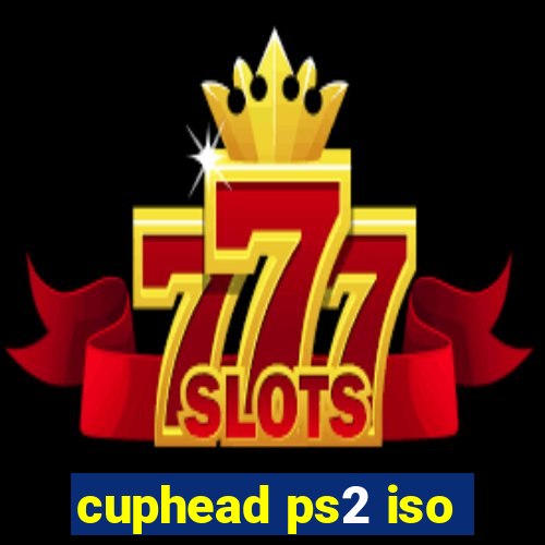 cuphead ps2 iso