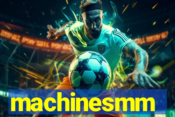 machinesmm