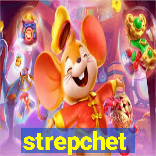 strepchet