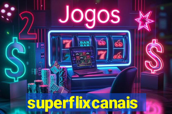 superflixcanais