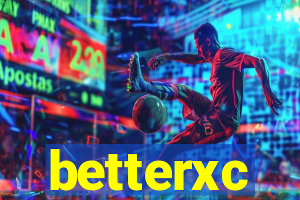 betterxc