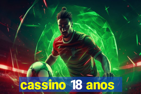 cassino 18 anos