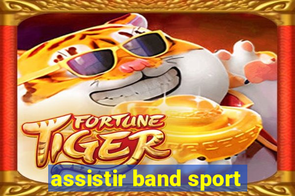 assistir band sport