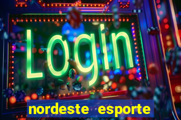 nordeste esporte net vip