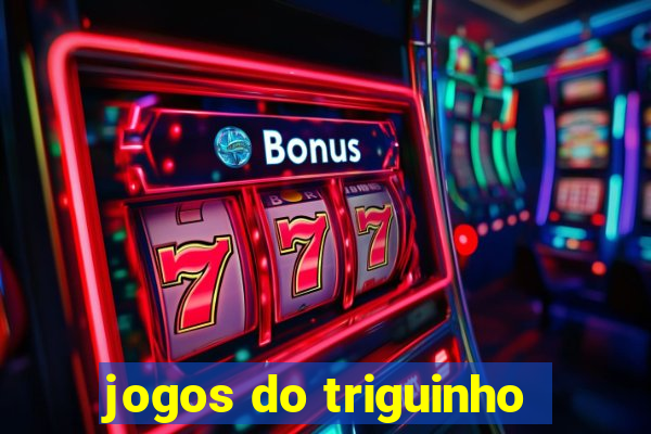 jogos do triguinho